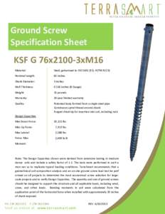 Ground Screw Specification Sheet KSF G 76x2100-3xM16 Material:  Steel, galvanized to ISO[removed]EQ. ASTM A123)