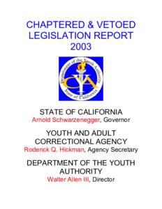 CHAPTERED & VETOED LEGISLATION REPORT 2003 STATE OF CALIFORNIA Arnold Schwarzenegger, Governor