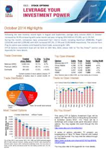 October 2014 Highlights Following the new monthly record highs in August and September, average daily volume (ADV) in October increased by 16.3% comparing with same month last year, bringing 2014 ADV at 275,393, up 11.1%