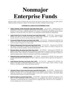 Nonmajor Enterprise Funds Enterprise funds account for business-like state activities that provide goods and/or services to the public and are financed primarily through user charges. The following are the State’s nonm