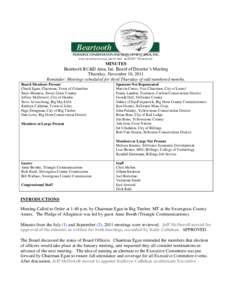 MINUTES Beartooth RC&D Area, Inc. Board of Director’s Meeting Thursday, November 10, 2011 Reminder: Meetings scheduled for third Thursday of odd numbered months. Board Members Present Chuck Egan, Chairman, Town of Colu