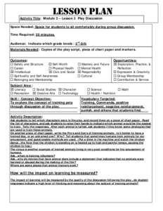 LESSON PLAN  Activity Title: Module 3 – Lesson 2 Play Discussion Space Needed: Space for students to sit comfortably during group discussion. Time Required: 30 minutes.