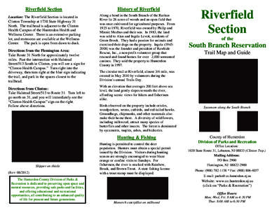 Riverfield Section Location: The Riverfield Section is located in Clinton Township at 1738 State Highway 31 North. The trailhead is adjacent to the Clinton Health Campus of the Hunterdon Health and Wellness Center. There
