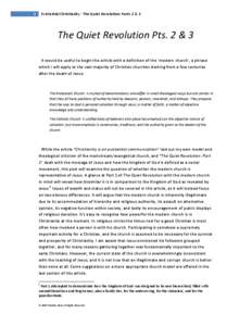 1  Existential Christianity - The Quiet Revolution: Parts 2 & 3 The Quiet Revolution Pts. 2 & 3 It would be useful to begin this article with a definition of the ‘modern church’, a phrase