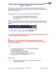 How to Clear Internet Explorer Cache and Cookies Updated: October 2013 Occasionally, a user should clear their browser’s cache, cookies and offline content, especially if new changes have occurred to the Core-CT system