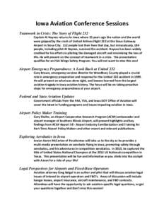 Iowa Aviation Conference Sessions Teamwork in Crisis: The Story of Flight[removed]Captain Al Haynes returns to Iowa where 25 years ago the nation and the world were gripped by the crash of United Airlines Flight 232 at the
