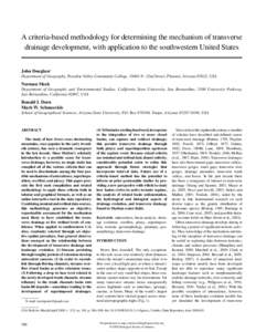 A criteria-based methodology for determining the mechanism of transverse drainage development, with application to the southwestern United States John Douglass† Department of Geography, Paradise Valley Community Colleg
