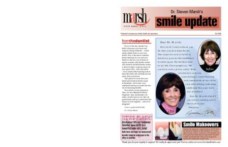 Dr. Steven Marsh’s  Do you cover your grin? Wouldn’t you rather enjoy the spotlight and flash your perfect smile? Don’t let a less-than-ideal smile hold you back ever again! Dentistry can repair, restore, brighten,