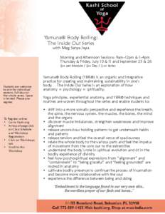 Yamuna® Body Rolling: The Inside Out Series with Meg Satya Jaya Morning and Afternoon Sessions: 9am–12pm & 1–4pm Thursday & Friday, July 10 & 11 and September 25 & 26