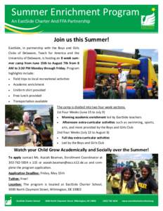 Summer Enrichment Program An EastSide Charter And FFA Partnership Join us this Summer! EastSide, in partnership with the Boys and Girls Clubs of Delaware, Teach for America and the