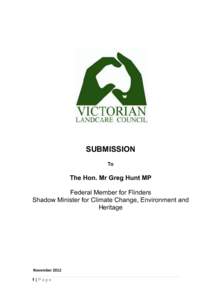 SUBMISSION To The Hon. Mr Greg Hunt MP Federal Member for Flinders Shadow Minister for Climate Change, Environment and