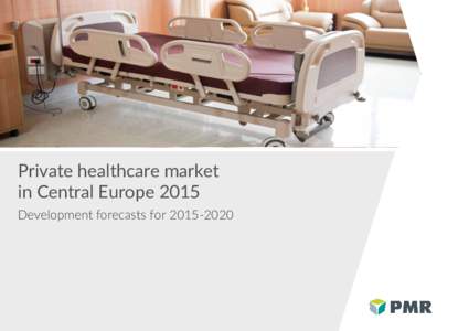 Private healthcare market in Central Europe 2015 Development forecasts for Private healthcare market in Central Europe 2015