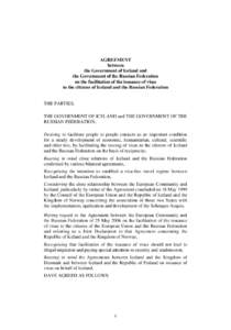 AGREEMENT between the Government of Iceland and the Government of the Russian Federation on the facilitation of the issuance of visas to the citizens of Iceland and the Russian Federation