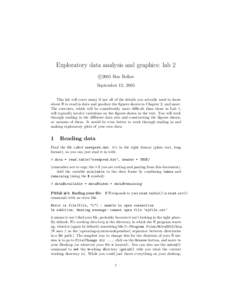 Exploratory data analysis and graphics: lab 2 c 
2005 Ben Bolker September 12, 2005 This lab will cover many if not all of the details you actually need to know