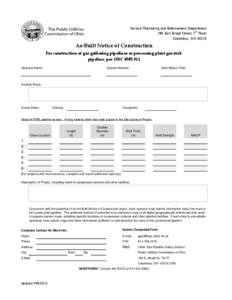 Service Monitoring and Enforcement Department 180 East Broad Street, 7th Floor Columbus, OH[removed]As-Built Notice of Construction For construction of gas gathering pipelines or processing plant gas stub