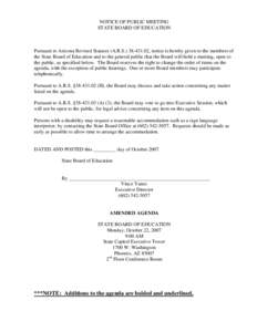 NOTICE OF PUBLIC MEETING STATE BOARD OF EDUCATION Pursuant to Arizona Revised Statutes (A.R.S[removed], notice is hereby given to the members of the State Board of Education and to the general public that the Board wi