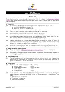 AFL 9s  (men, women and mixed) February 2015 These championships are conducted in accordance with the rules of the Australian Football League (AFL) except where these differ from AUS sports rules; in which case the latte