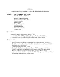 AGENDA COMMITTEE ON CAMPUS PLANNING, BUILDINGS AND GROUNDS Meeting: 3:00 p.m. Tuesday, May 15, 2007 Glenn S. Dumke Auditorium