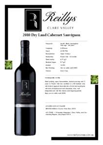 2010 Dry Land Cabernet Sauvignon Vineyards: Smyth’s Block, Leasingham Vine age - 46 years