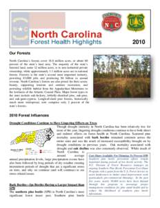 2010 Our Forests North Carolina’s forests cover 18.6 million acres, or about 60 percent of the state’s land area. The majority of the state’s forested land, some 12 million acres, is in non-industrial private owner