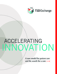 accElERaTIng  InnOvaTIOn a new model for patient care and the search for a cure