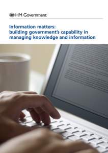 Information matters: building government’s capability in managing knowledge and information Contents