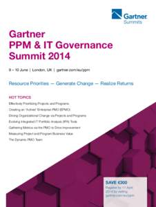 Gartner PPM & IT Governance Summit[removed] – 10 June | London, UK | gartner.com/eu/ppm  Resource Priorities — Generate Change — Realize Returns