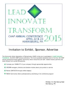 Invitation to Exhibit, Sponsor, Advertise Exhibitors, Sponsors and Advertisers The Community Action Association of Pennsylvania (CAAP) invites you to participate in Lead Innovate Transform, the 2015 CAAP annual conferenc