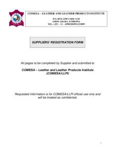 COMESA – LEATHER AND LEATHER PRODUCTS INSTITUTE P.O. BOX 2358 CODE 1110 ADDIS ABABA, ETHIOPIA TEL. +251 – 11 – [removed][removed]SUPPLIERS’ REGISTRATION FORM