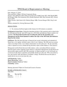 TPSS Board of Representatives Meeting Date: February 23, 2014 Time and Place: 5:00pm, TP Store Community Room Present: Tanya Whorton (TW), Emily Townsend, (ET), Kahlil Yanes (KY), Matt Hersh (MH), Bill Rodgers (BR), Erin