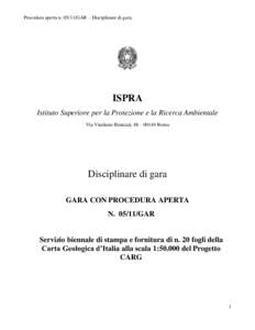 Procedura aperta nGAR – Disciplinare di gara.  ISPRA Istituto Superiore per la Protezione e la Ricerca Ambientale Via Vitaliano Brancati, 48 – 00144 Roma