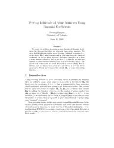 Proving Infinitude of Prime Numbers Using Binomial Coefficients Phuong Nguyen University of Toronto June 10, 2008 Abstract