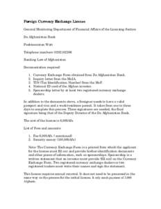 Foreign Currency Exchange License General Monitoring Department of Financial Affairs of the Licensing Section Da Afghanistan Bank Pashtoonistan Watt Telephone numbers: [removed]Banking Law of Afghanistan