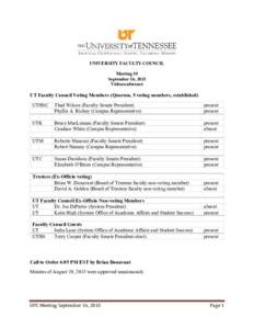 UNIVERSITY FACULTY COUNCIL Meeting 55 September 16, 2015 Videoconference  UT Faculty Council Voting Members (Quorum, 5 voting members, established)