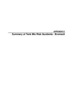 APPENDIX E  Summary of Tank Mix Risk Quotients - Bromacil TABLE E-1 Summary of Risk Quotients for Direct Spray and Accidental Spill Scenarios – Terrestrial Animals