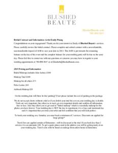 BlushedBeaute.comBridal Contract and Information: Artist Emily Phung Congratulations on your engagement! Thank you for your interest in Emily of Blushed Beaute’s services. Please carefully review this bri