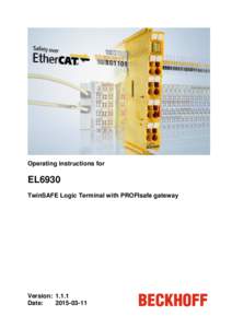Operating instructions for  EL6930 TwinSAFE Logic Terminal with PROFIsafe gateway  Version: 1.1.1