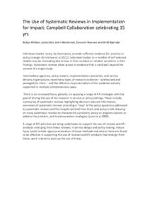 The	
  Use	
  of	
  Systematic	
  Reviews	
  in	
  Implementation	
   for	
  Impact:	
  Campbell	
  Collaboration	
  celebrating	
  15	
   yrs	
  	
   Robyn	
  Mildon,	
  Julia	
  Littel,	
  John	
  W