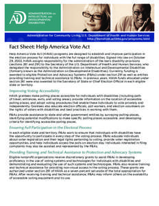 Administration for Community Living, U.S. Department of Health and Human Services http://transition.acf.hhs.gov/programs/aidd Fact Sheet: Help America Vote Act Help America Vote Act (HAVA) programs are designed to establ