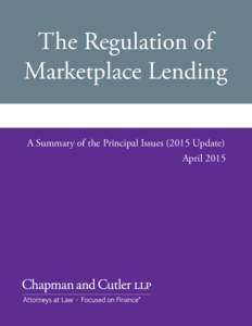The Regulation of Marketplace Lending A Summary of the Principal IssuesUpdate) April 2015  THE REGULATION OF