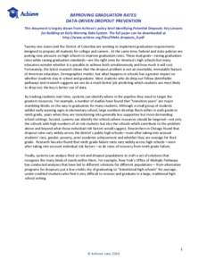 IMPROVING GRADUATION RATES:   DATA‐DRIVEN DROPOUT PREVENTION    This document is largely drawn from Achieve’s policy brief Identifying Potential Dropouts: Key Lessons  for Building an Early 