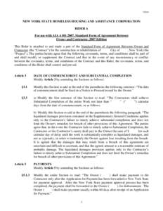 [removed]NEW YORK STATE HOMELESS HOUSING AND ASSISTANCE CORPORATION RIDER A For use with AIA A101-2007, Standard Form of Agreement Between Owner and Contractor, 2007 Edition