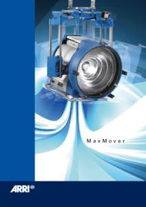 MaxMover  The ARRI automated stirrup, MaxMover, offers remote pan, tilt and focus for large daylight and tungsten fixtures. It eliminates safety and cost concerns of placing an operator in a Condor bucket as large fixtu