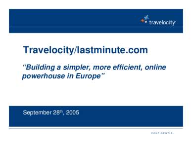 Travelocity/lastminute.com “Building a simpler, more efficient, online powerhouse in Europe” September 28th, 2005