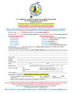 13TH ANNUAL CHARITY REGATTA DONATION FORM Hosted by Oceanside Yacht Club AUGUST 8-9, 2015 The Elizabeth Hospice 501(c)(3) Nonprofit Federal Tax ID Number: PROCEEDS BENEFIT THE UNFUNDED AND UNDERFUNDED