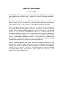 Joint Press Statement G4 SeptemberIn order for the international community to effectively address the various threats and challenges that it presently faces, it is important to reform the United Nations as a who