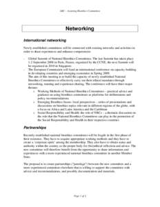 ABC – Assisting Bioethics Committees  Networking International networking Newly established committees will be connected with existing networks and activities in order to share experiences and enhance competencies