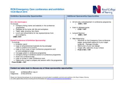 RCN Emergency Care conference and exhibitionMarch 2015 Exhibition Sponsorship Opportunities 3m x 2m stand space To include:  Company listing (name and website) in the conference