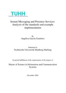 Instant Messaging and Presence Services: Analysis of the standards and example implementation By  Angélica García Gutiérrez