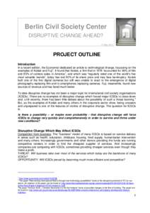 Berlin Civil Society Center DISRUPTIVE CHANGE AHEAD? 21 May 2013 PROJECT OUTLINE Introduction